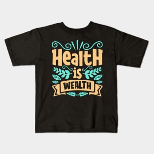 Health Leads To Wealth Mindset Lettering Kids T-Shirt